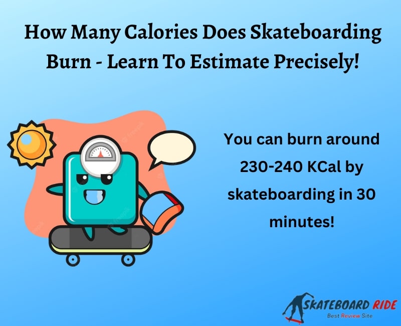 How Many Calories Does Skateboarding Burn Estimate Precisely 